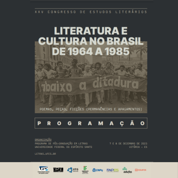 XXV Congresso de Estudos Literários (CEL) do PPGL Ufes, “Literatura e cultura no Brasil de 1964 a 1985: poemas, peças, ficções (permanências e apagamentos)”