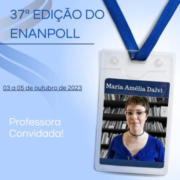 Participação da profª Maria Amélia Dalvi na 37ª edição do ENANPOLL